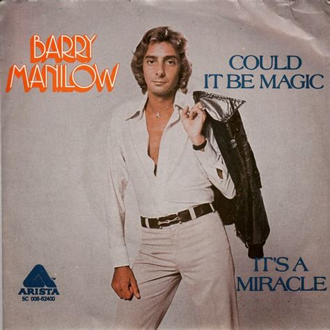 Could it be mAic by barry manilow